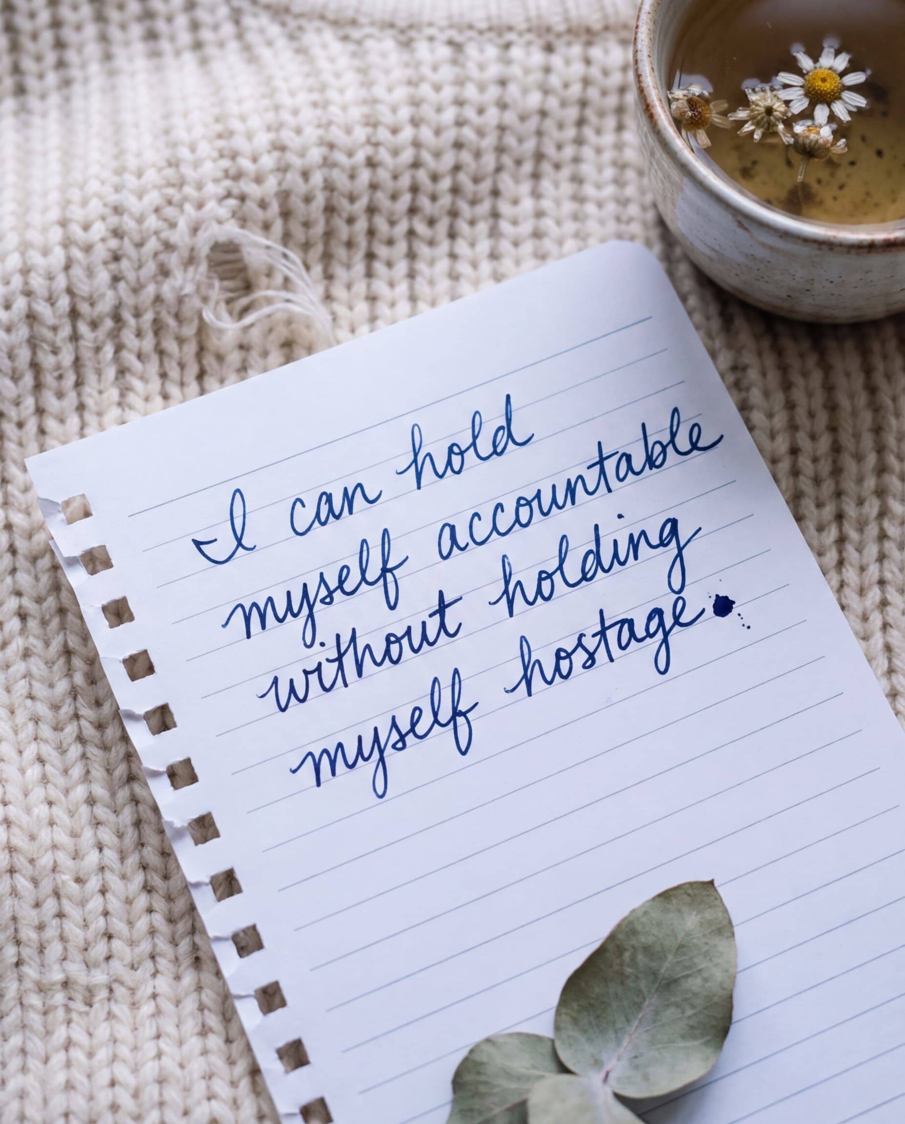 I can hold myself accountable without holding myself hostage